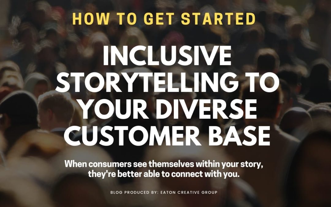 how to get started - inclusive storytelling to your diverse customer base